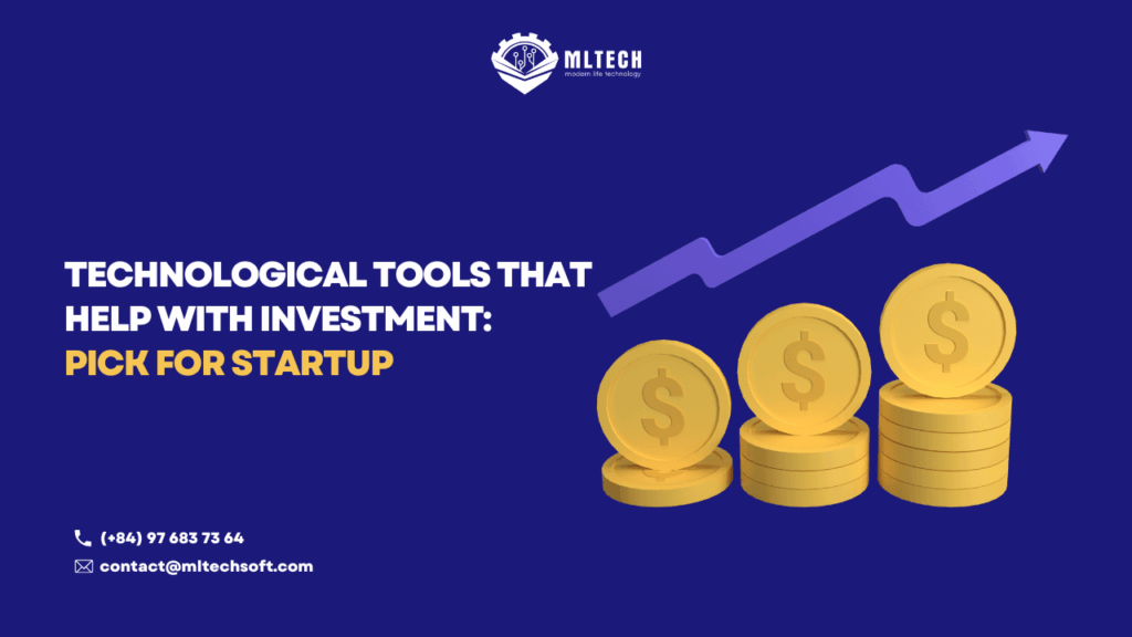 Technological Tools That Help With Investment: Pick for Startup
