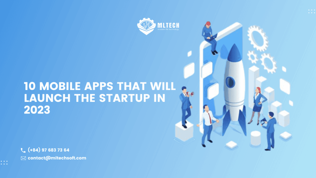 10 Mobile Apps That Will Launch the Startup in 2023
