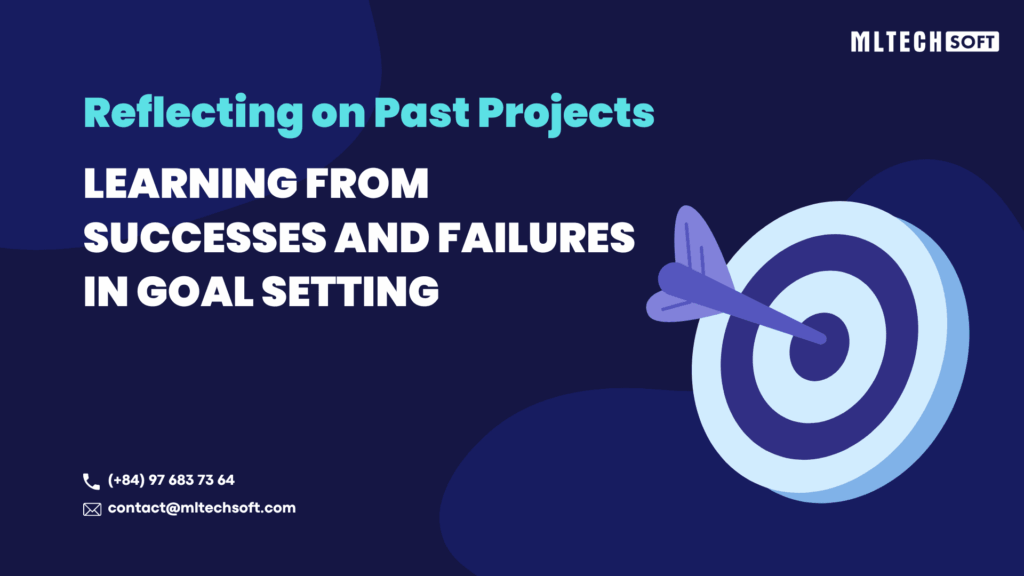 Reflecting on Past Projects: Learning from Successes and Failures in Goal Setting
