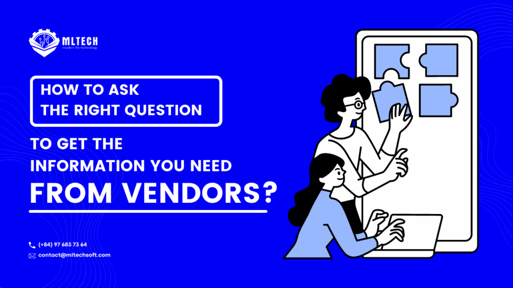 How To Ask The Right Questions To Get The Information You Need From Vendors