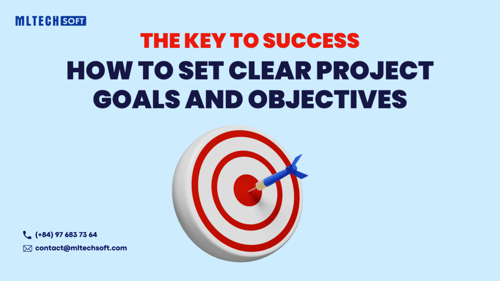 The Key to Success: How to Set Clear Project Goals